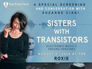 Sisters with Transistors Film Screen and Conversations with Suzanne Ciani